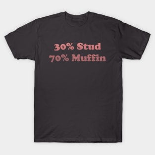 30 Stud, 70 Muffin, Stud Muffin Shirt, Joke Shirt Men, Funny Dads Shirt, Muffin Tee, Fathers Day Shirt, Funny Husband T shirt, Workout T-Shirt